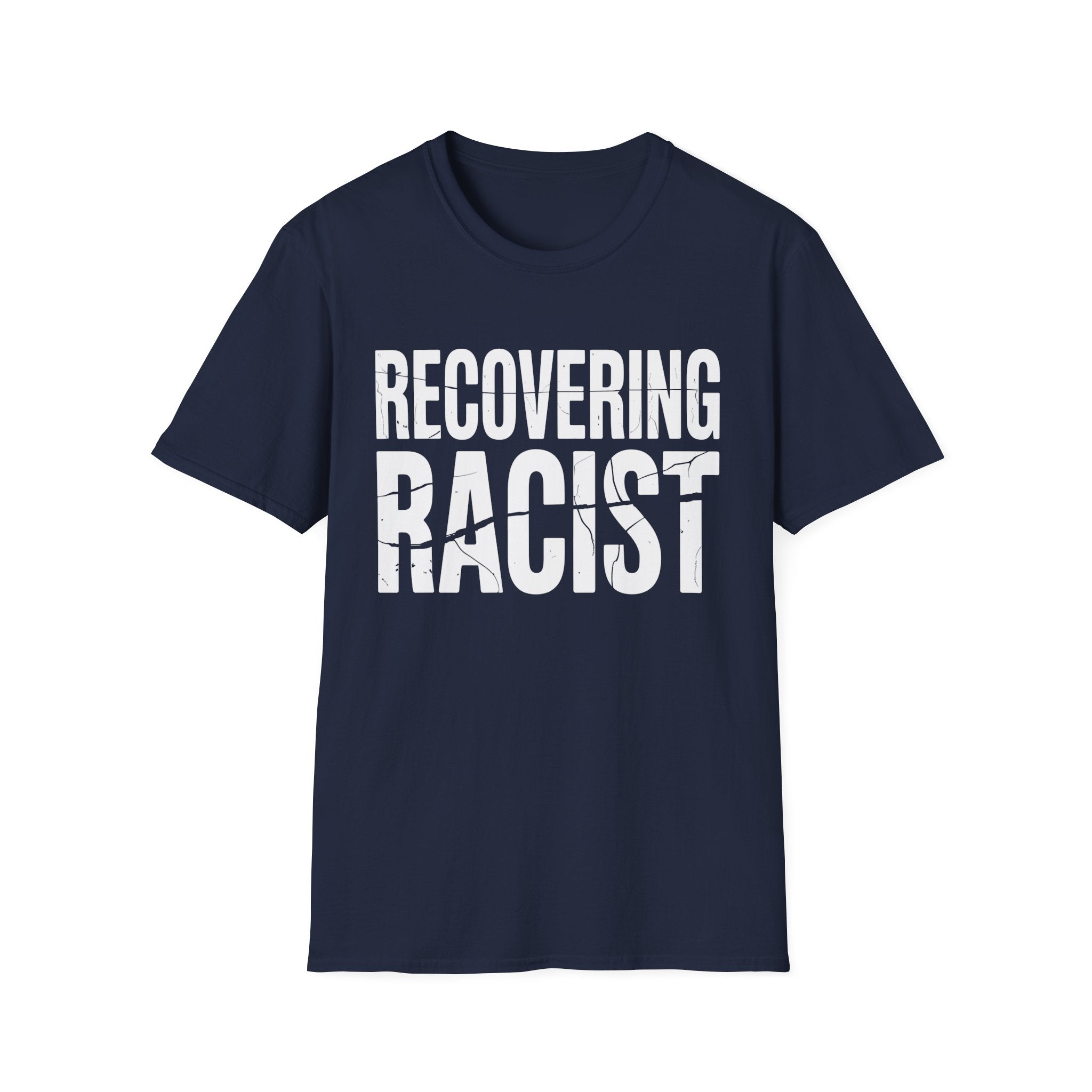 Recovering Racist T-Shirt | Funny Dark Humor & Offensive Novelty T-Shirt