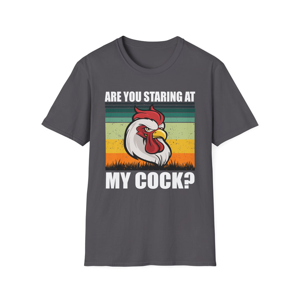 Are You Staring At My Cock | Funny Rooster Pun Raunchy Sexual Innuendo Gift T-Shirt