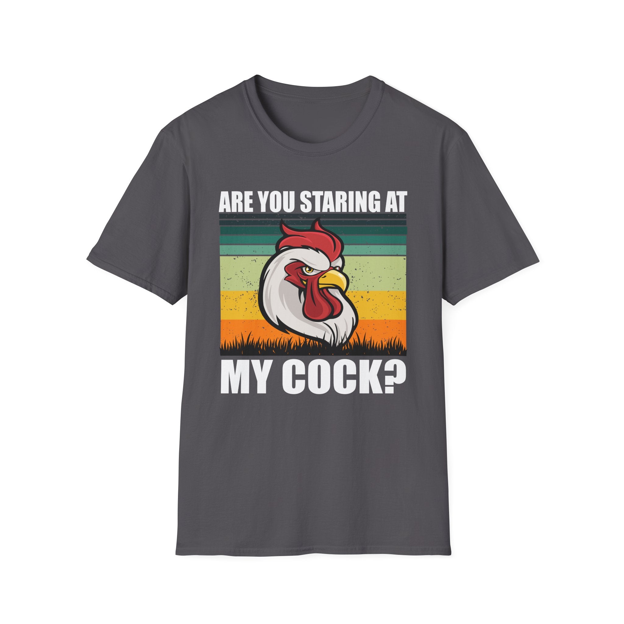 Are You Staring At My Cock | Funny Rooster Pun Raunchy Sexual Innuendo Gift T-Shirt