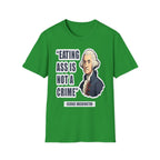 Eating Ass Is Not A Crime Raunchy History | Funny Adult Humor Gag Gift for Him T-Shirt