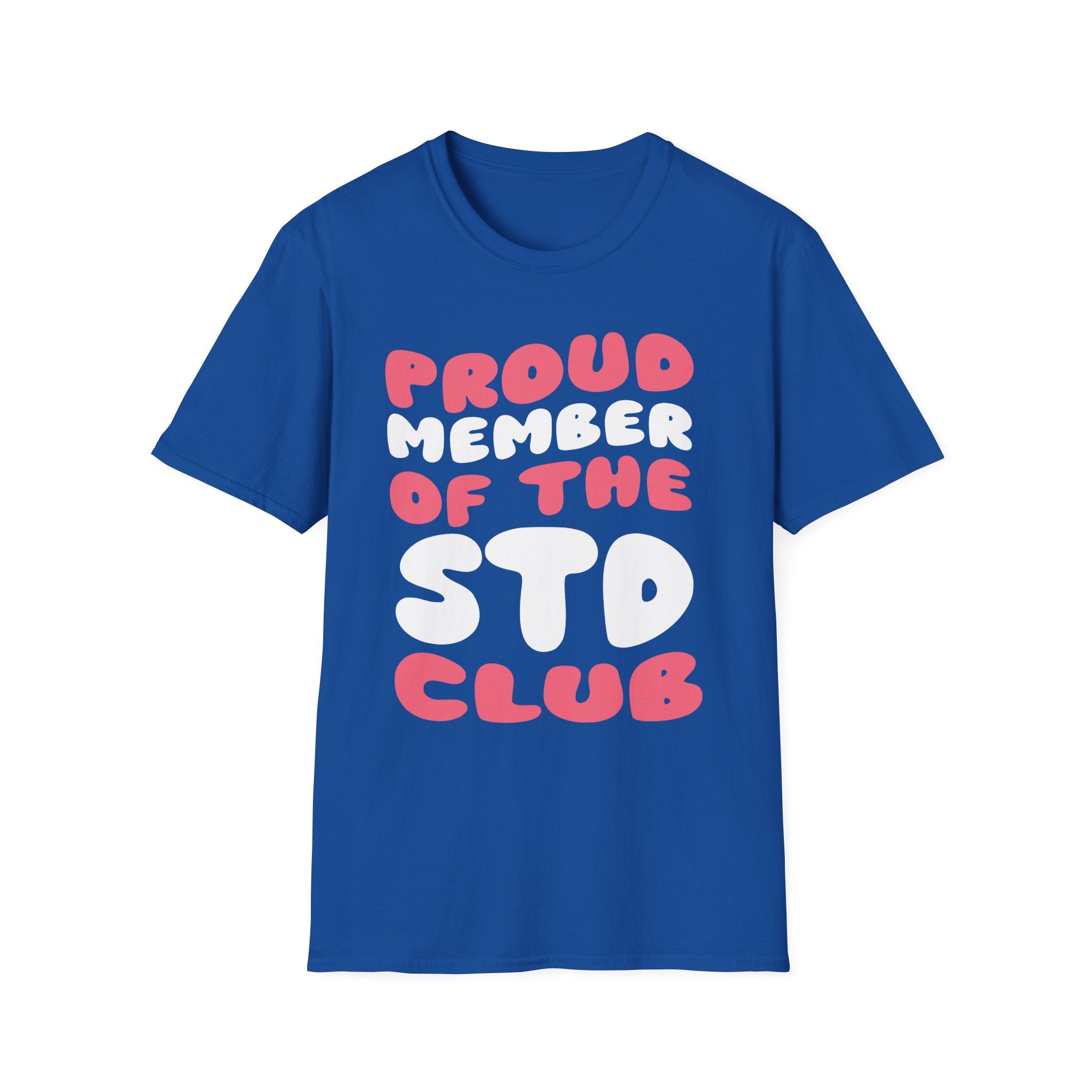 Proud Member Of The STD Club | Funny Adult Humor Raunchy Gag Gift T-Shirt