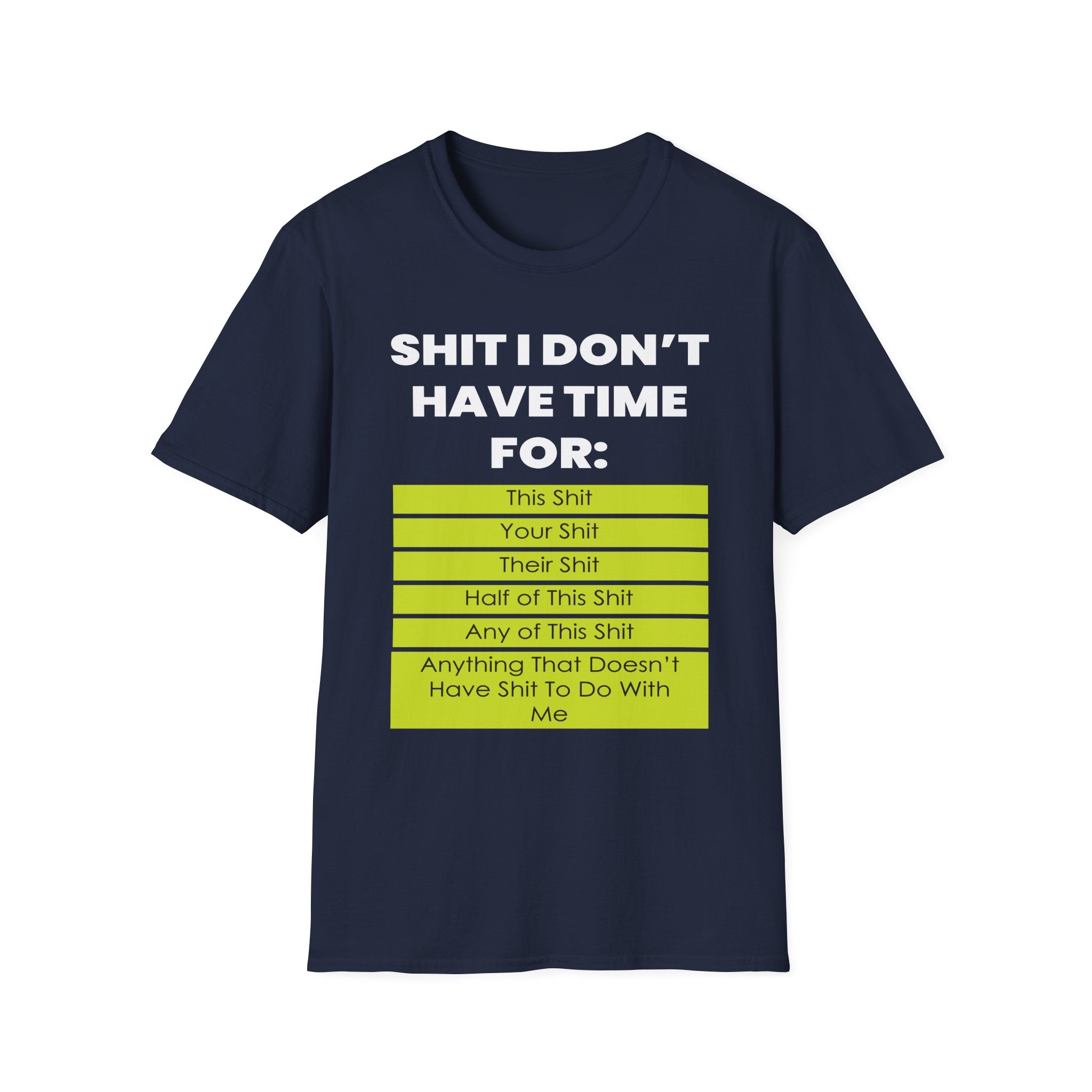 Shit I Don't Have Time For | Funny Sarcastic Zero Patience Rude Gift T-Shirt