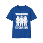 Sharing Is Caring Threesome | Funny Threesome Throuple Swinger Gift for Couples T-Shirt
