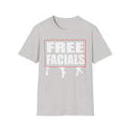 Free Facials | Funny Adult Humor Raunchy Joke Gift T-Shirt