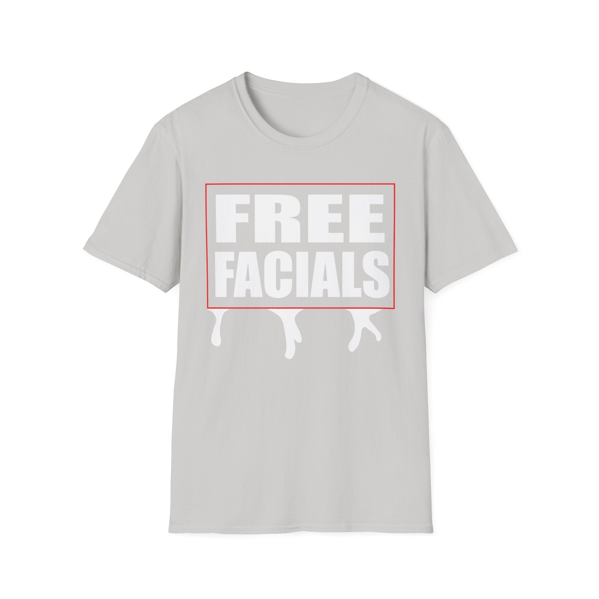 Free Facials | Funny Adult Humor Raunchy Joke Gift T-Shirt