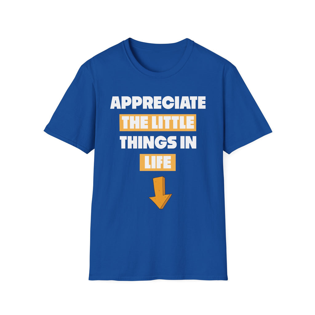 Appreciate The Little Things In Life | Funny Small Penis Sexual Innuendo Raunchy Gag Gift T-Shirt