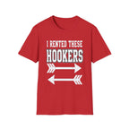 I Rented These Hookers | Funny Adult Humor Raunchy Joke Gift T-Shirt