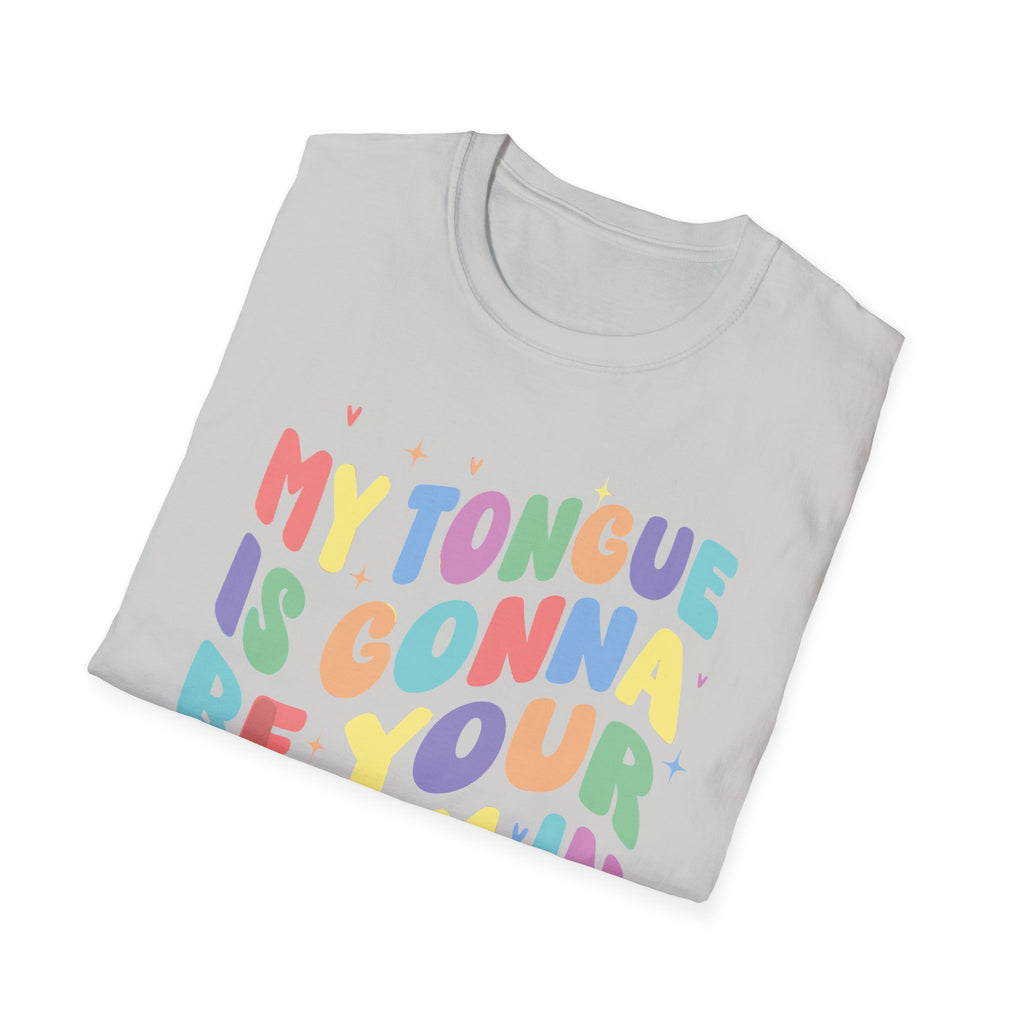 My Tongue Is gonna Be Your Alarm Clock | Funny Adult Humor Raunchy Gag Gift for Him T-Shirt