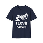 I Love Sushi Sexual Innuendo | Funny Adult Humor Gift For Him T-Shirt