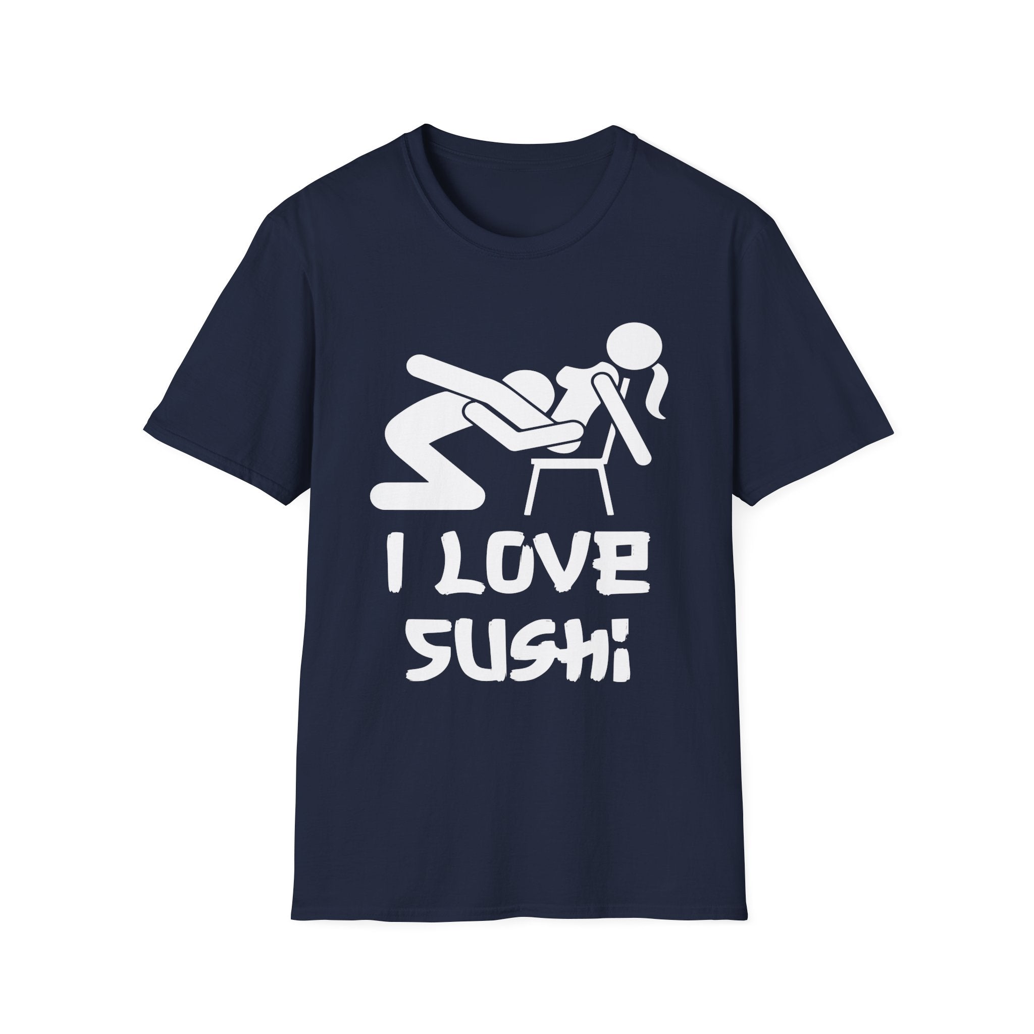 I Love Sushi Sexual Innuendo | Funny Adult Humor Gift For Him T-Shirt