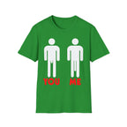 You vs Me Big Dick | Funny Adult Humor Raunchy Gag Gift for Men T-Shirt