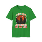 Bigfoot Is Real And He Tried To Eat My Ass | Funny Bigfoot Adult Humor Gift T-Shirt