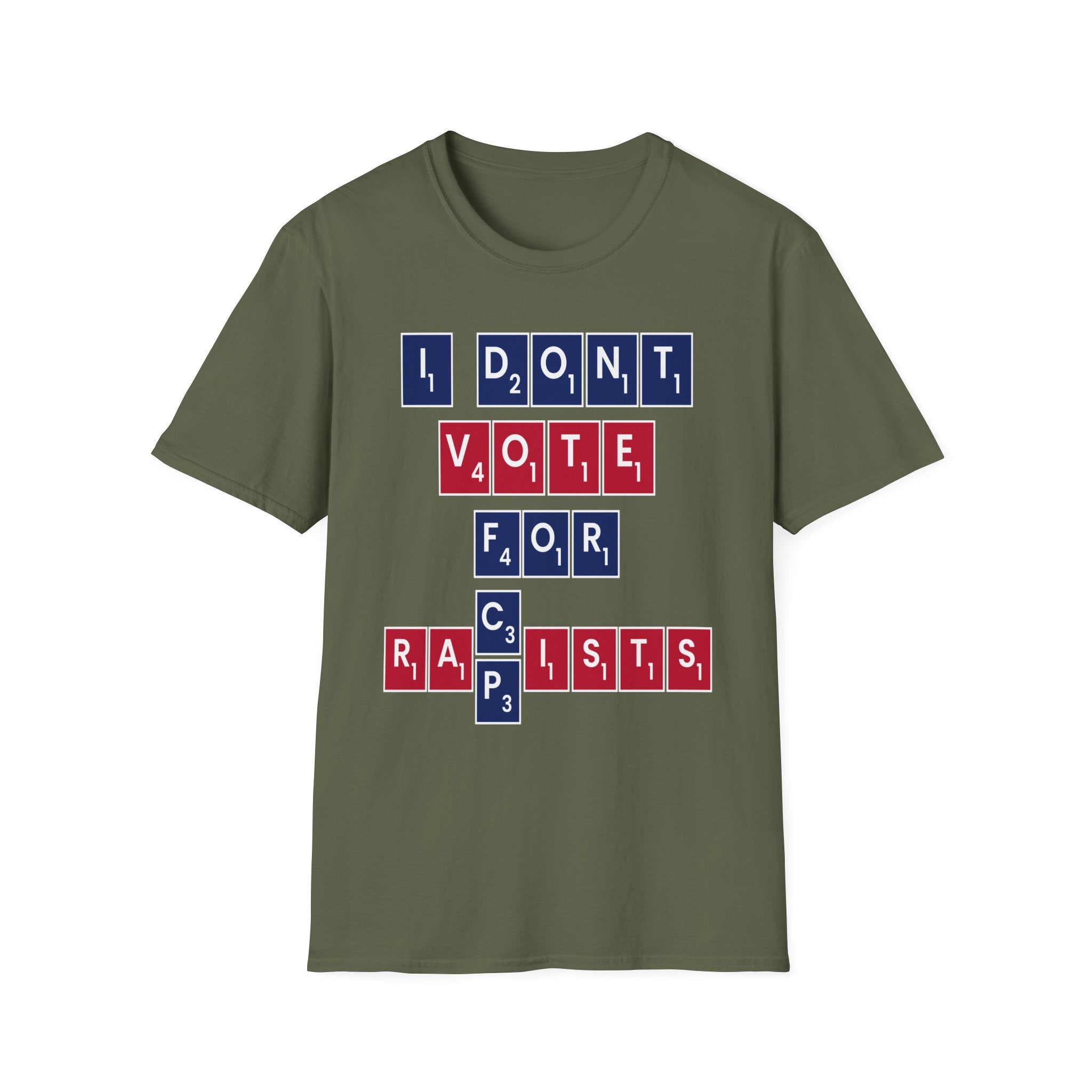 I Don't Vote For Racists Rapists | Political Protest Statement Activist Election Gift T-Shirt