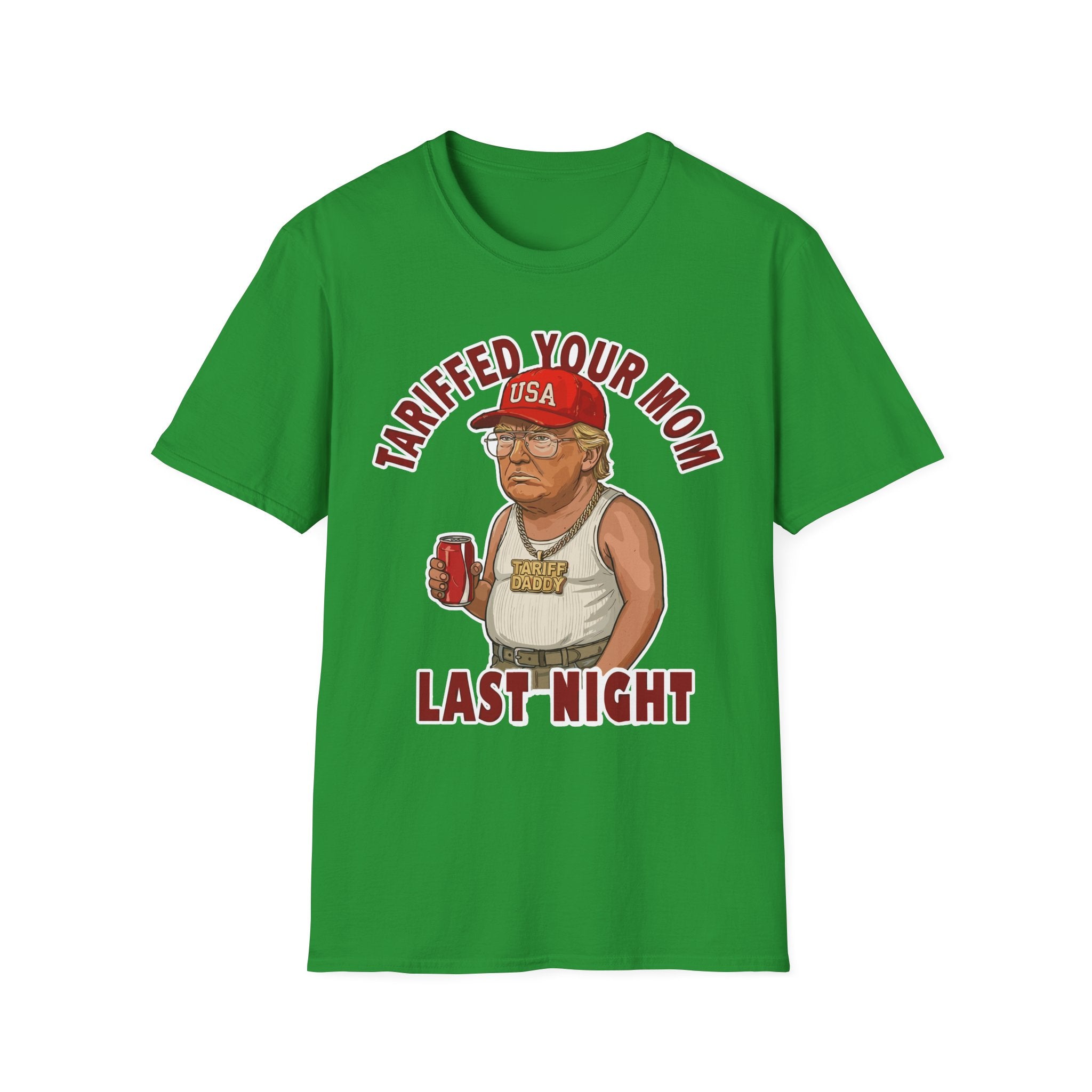 Tariffed Your Mom Last Night Tariff Daddy Trump | Funny Adult Humor T-Shirt