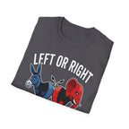 Left Or Right You're Still Bent Over Political | Funny Raunchy Adult Humor T-Shirt