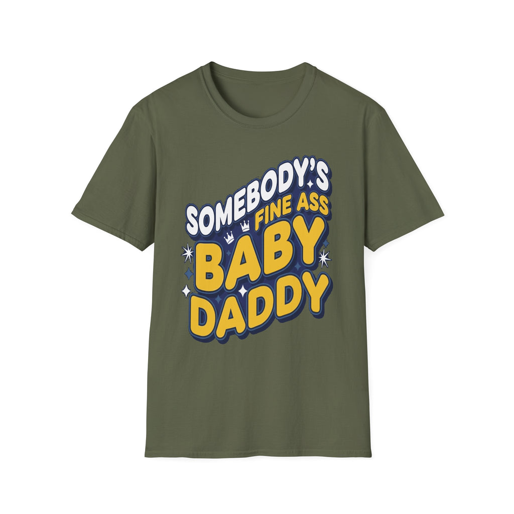 Somebody's Fine Ass Baby Daddy | Funny Adult Humor Raunchy Gag Gift for Him T-Shirt