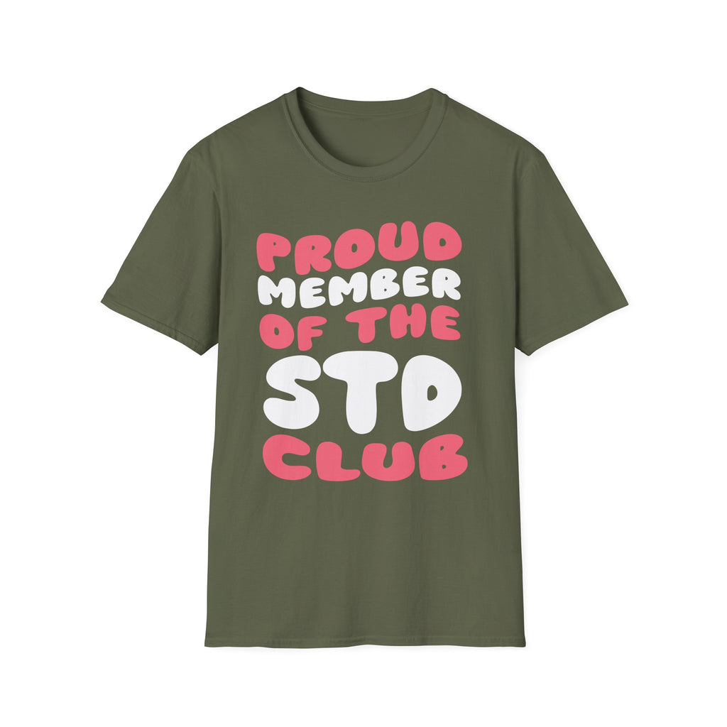 Proud Member Of The STD Club | Funny Adult Humor Raunchy Gag Gift T-Shirt
