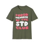 Proud Member Of The STD Club | Funny Adult Humor Raunchy Gag Gift T-Shirt