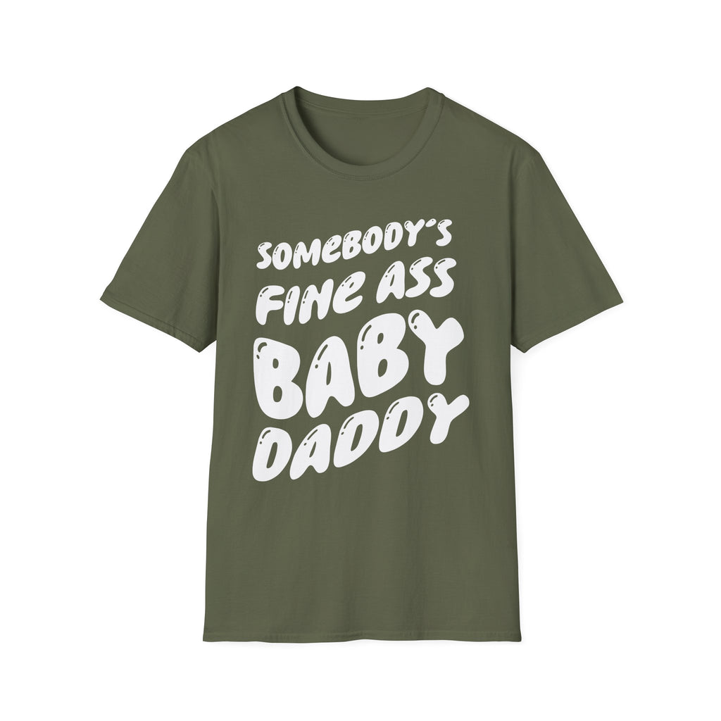 Somebodys Fine Ass Baby Daddy | Funny Adult Humor Raunchy Gift T-Shirt