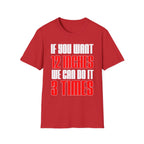 If You Want 12 Inches We Can Do It 3 Times | Funny Adult Humor Raunchy Gag Gift T-Shirt