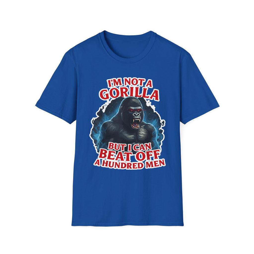 I'm Not A Gorilla But I Can Beat Off 100 | Funny Adult Humor Raunchy Gag Gift for Men T-Shirt