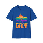 Horny And Wet | Funny Raunchy Sexual Innuendo Naughty Adult Gift T-Shirt