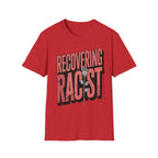 Recovering Racist Dark Humor Funny Offensive Politically Incorrect Gag Gift T-Shirt