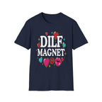 DILF Magnet | Funny Hot Dad Lover Flirty Adult Humor Gift T-Shirt