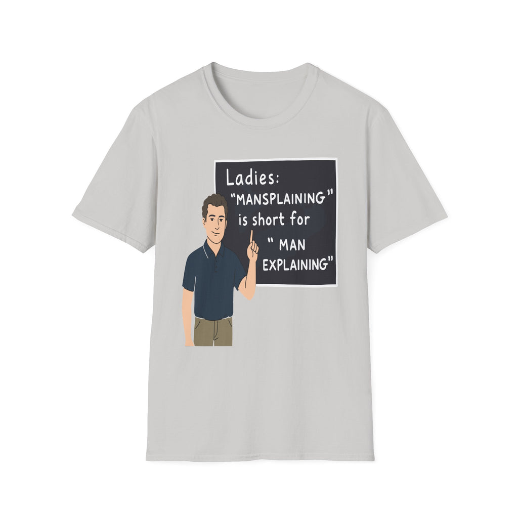 Ladies Mansplaining Is Short For Man Explaining | Funny Adult Humor Sarcastic Gift T-Shirt