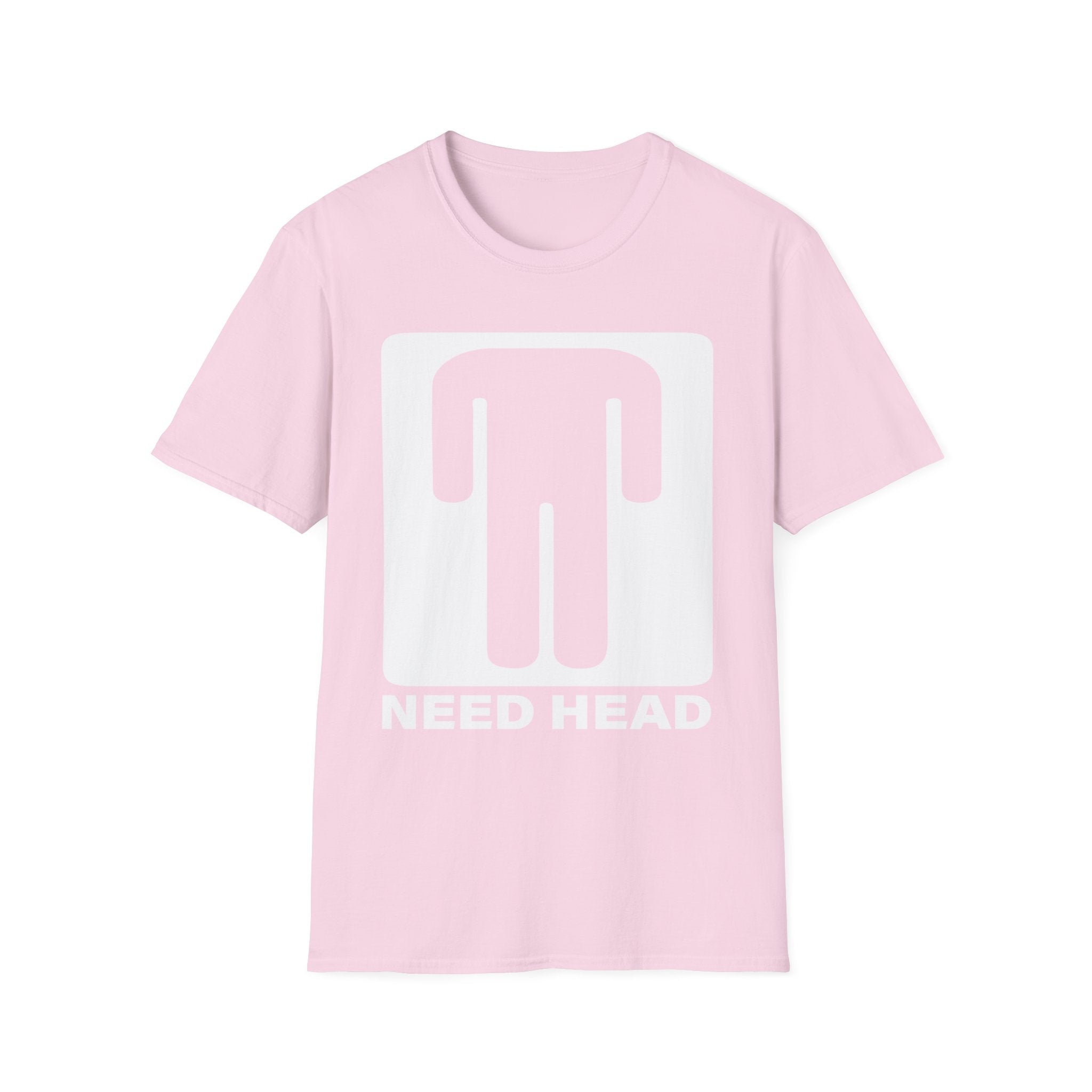 Need Head T-Shirt Raunchy Humor