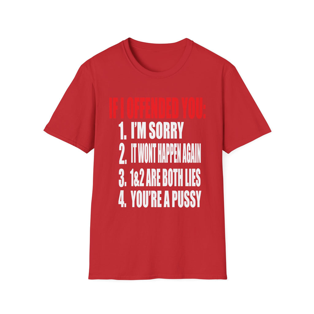 If I Offended You Youre a Pussy | Funny Adult Humor Sarcastic Gift T-Shirt