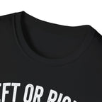 Left Or Right You're Still Bent Over Political | Funny Raunchy Adult Humor T-Shirt