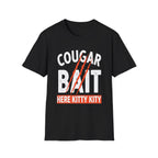 Cougar Bait Here Kitty Kitty | Funny Adult Humor Raunchy Joke Gift T-Shirt