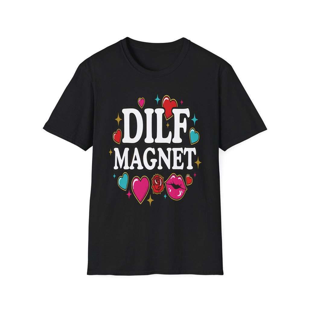 DILF Magnet | Funny Hot Dad Lover Flirty Adult Humor Gift T-Shirt
