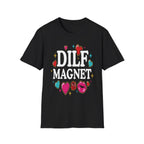 DILF Magnet | Funny Hot Dad Lover Flirty Adult Humor Gift T-Shirt