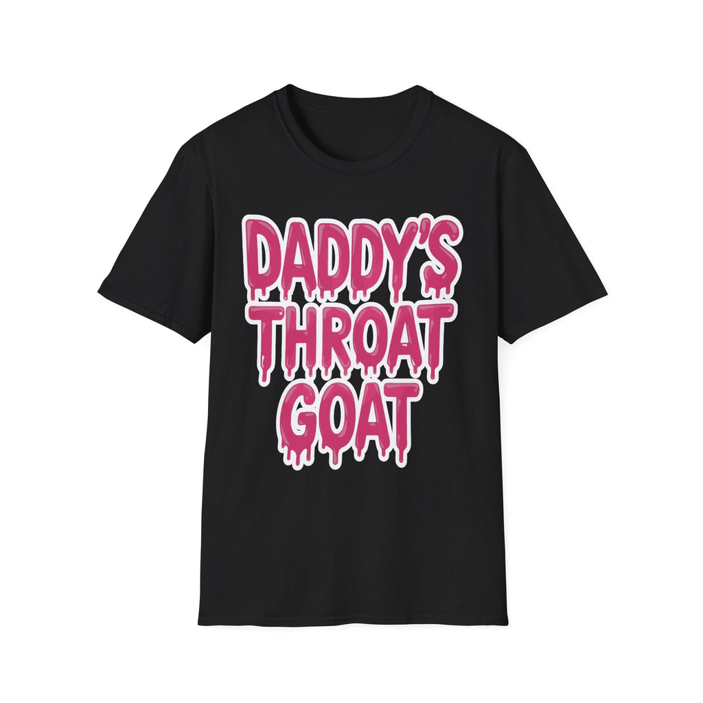 Daddys Throat Goat | Funny Adult Humor Raunchy Gag Gift T-Shirt