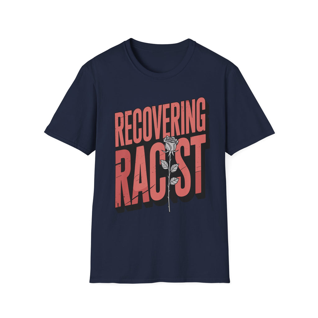 Recovering Racist Dark Humor Funny Offensive Politically Incorrect Gag Gift T-Shirt