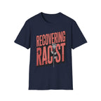 Recovering Racist Dark Humor Funny Offensive Politically Incorrect Gag Gift T-Shirt
