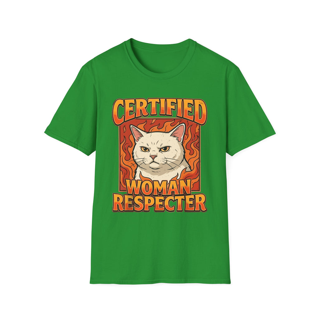 Certified Woman Respecter | Funny Adult Humor Sarcastic Gift for Men T-Shirt