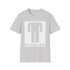 Need Head T-Shirt Raunchy Humor