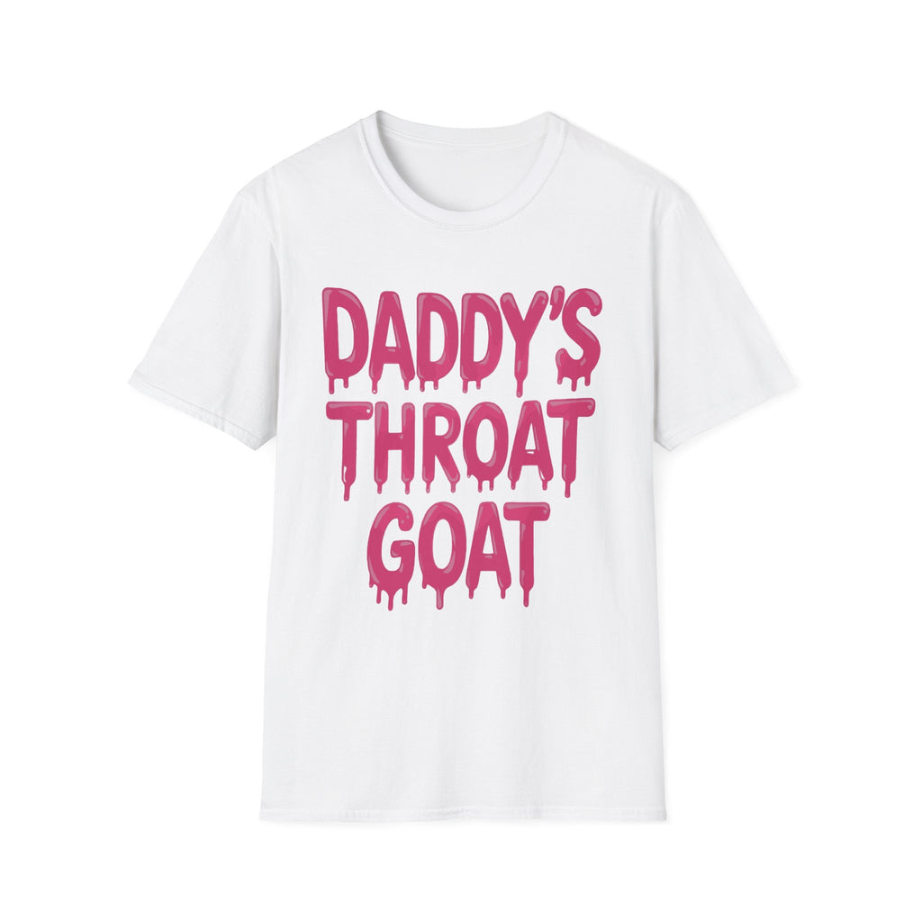 Daddys Throat Goat | Funny Adult Humor Raunchy Gag Gift T-Shirt