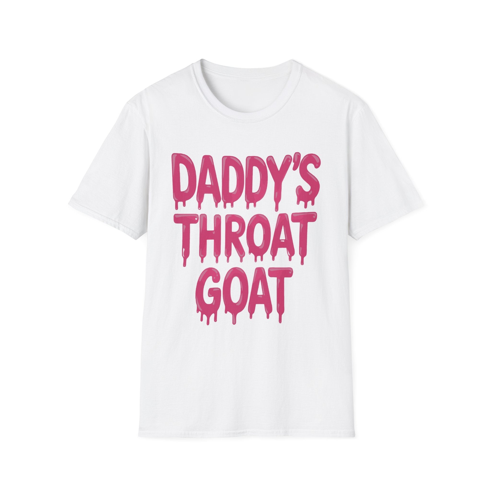 Daddys Throat Goat | Funny Adult Humor Raunchy Gag Gift T-Shirt