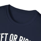 Left Or Right You're Still Bent Over Political | Funny Raunchy Adult Humor T-Shirt