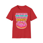 Let Me Sit On Your Face And Glaze You Like A Donut | Funny Raunchy Facesitting Sexual Innuendo GiftT-Shirt