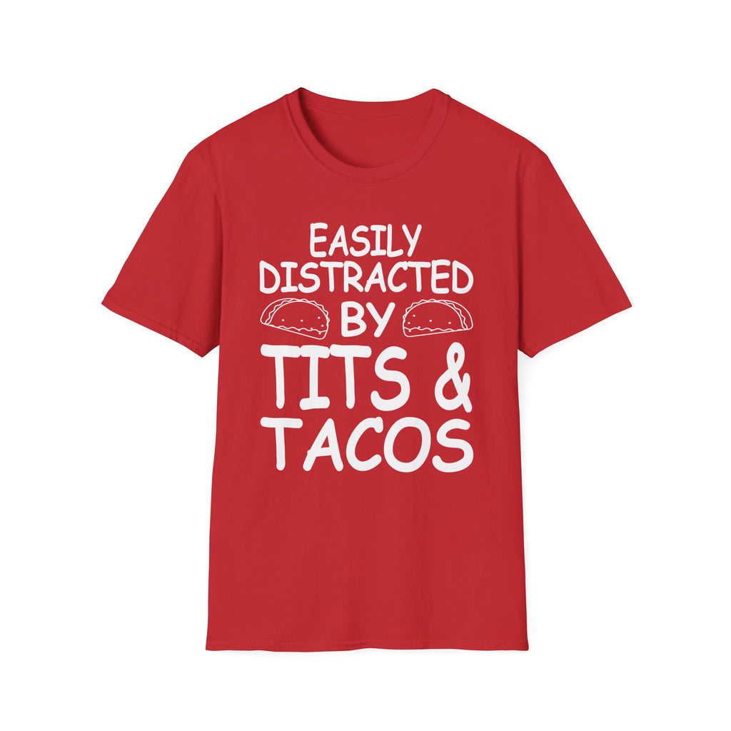 Easily Distracted By Tits And Tacos | Funny Raunchy Dirty Food Pun Adult Gift T-Shirt