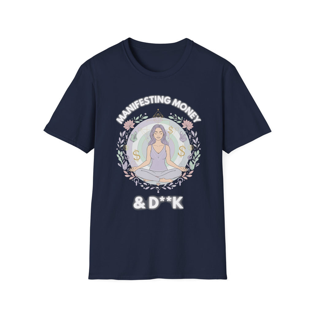 Manifesting Money And D**K | Funny Manifestation Adult Humor Gift T-Shirt