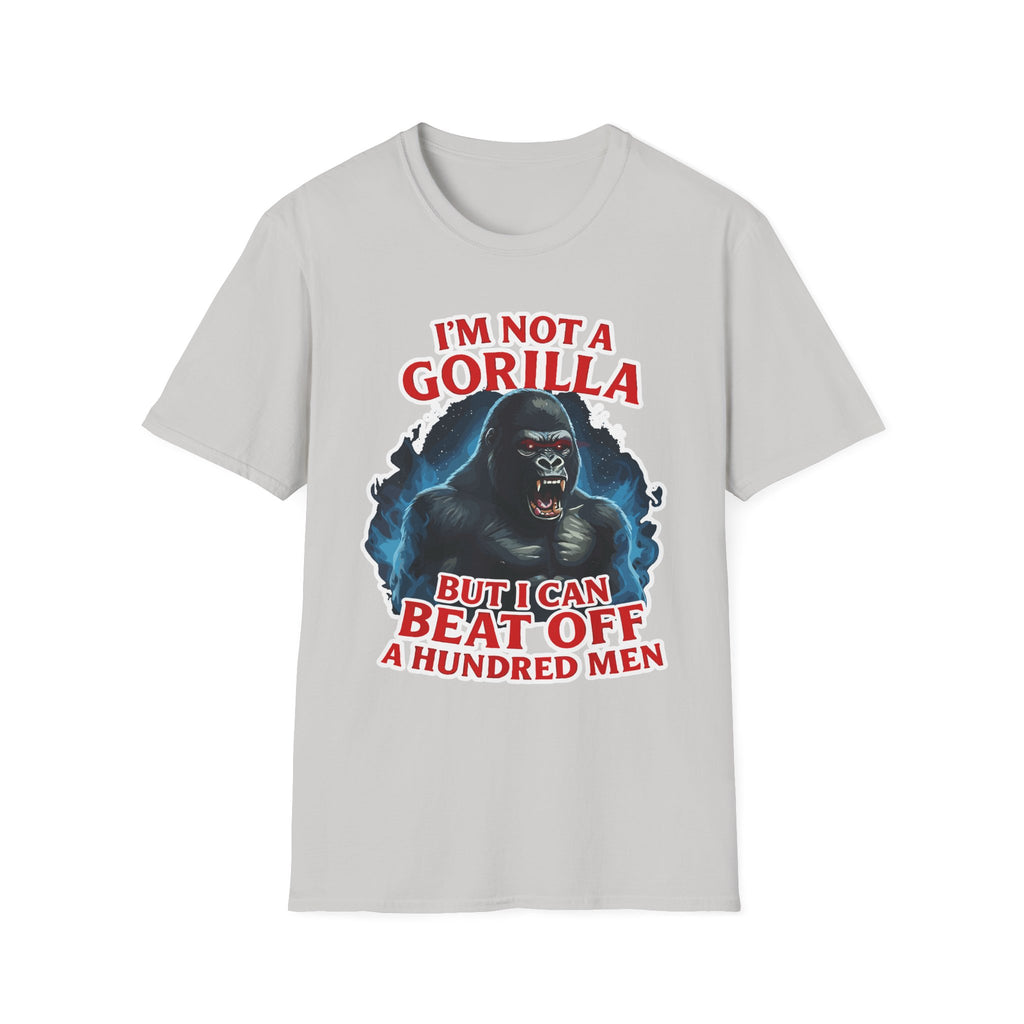 I'm Not A Gorilla But I Can Beat Off 100 | Funny Adult Humor Raunchy Gag Gift for Men T-Shirt