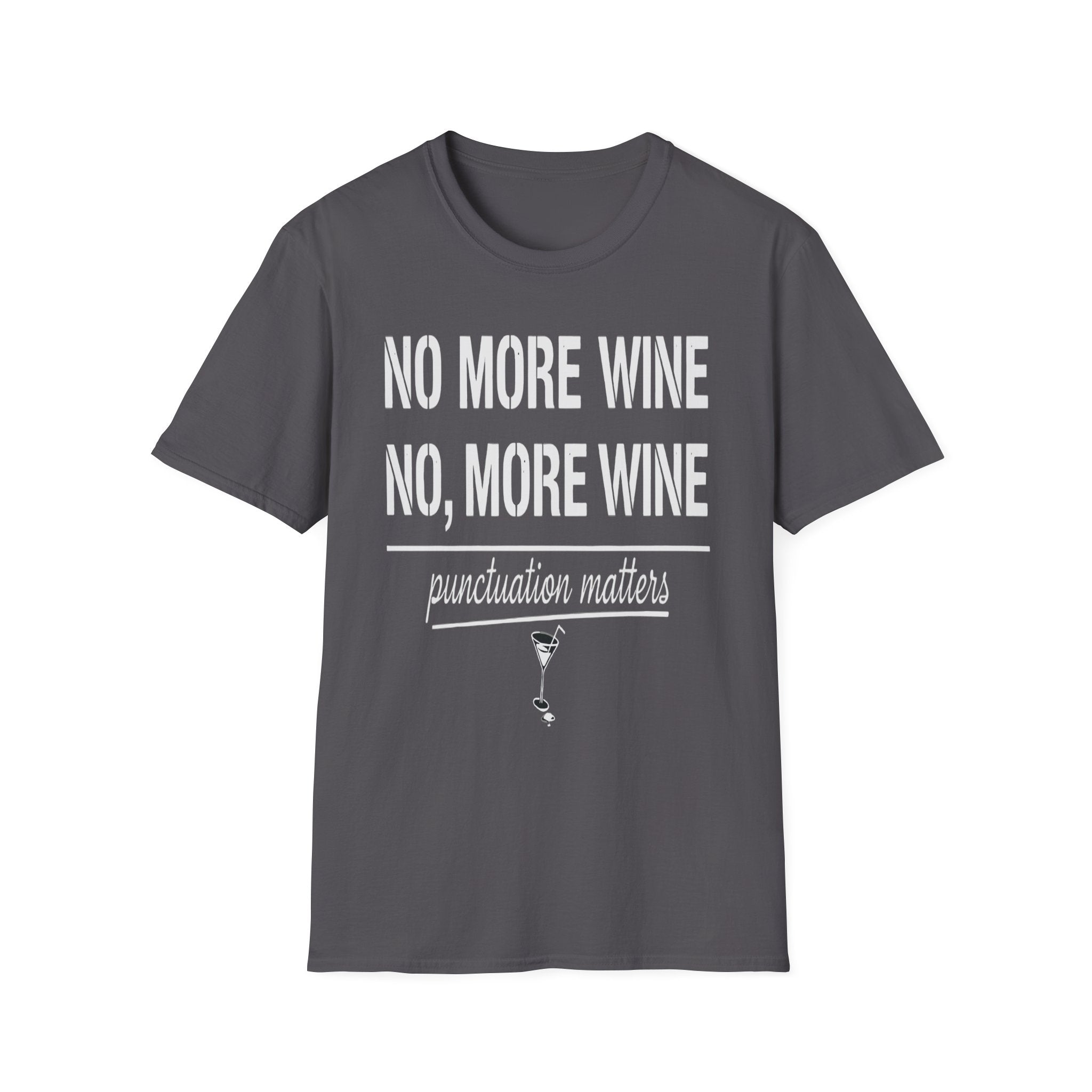 No More Wine Punctuation Matters | Funny Wine Lover Grammar Humor Gift T-Shirt
