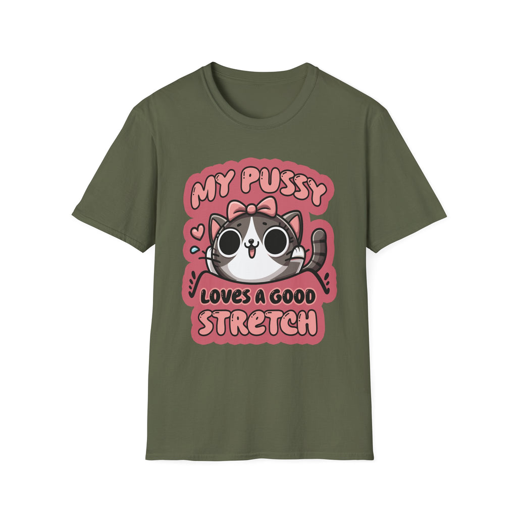 My Pussy Loves A Good Stretch | Funny Adult Humor Raunchy Gag Gift T-Shirt