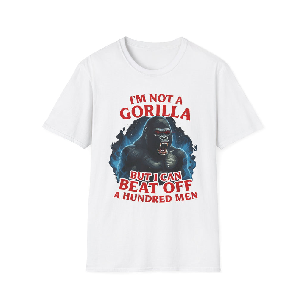 I'm Not A Gorilla But I Can Beat Off 100 | Funny Adult Humor Raunchy Gag Gift for Men T-Shirt
